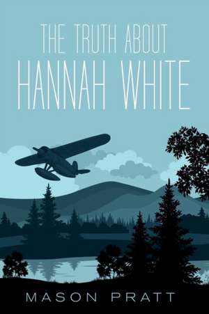 The Truth About Hannah White de Mason Pratt