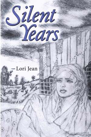 Silent Years de Lori Jean