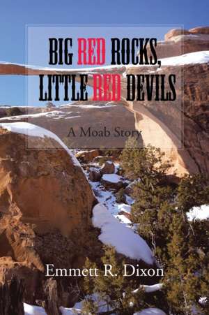 Big Red Rocks, Little Red Devils de Emmett R. Dixon