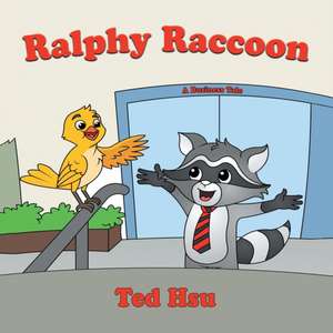 Ralphy Raccoon de Ted Hsu