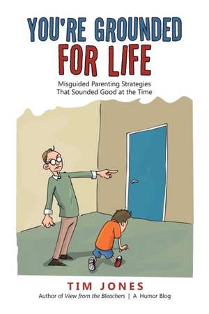 You're Grounded for Life de Tim Jones