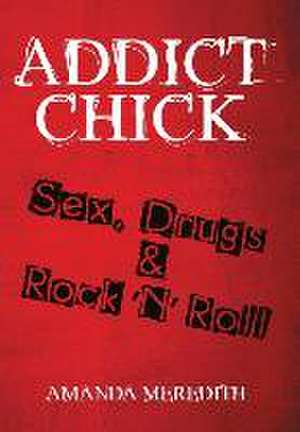 Addict Chick de Amanda Meredith