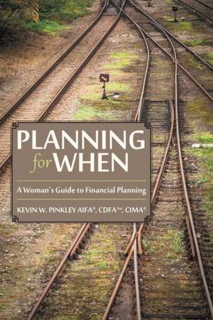 Planning for When de CDFA¿ CIMA® Kevin W Pinkley AIFA®