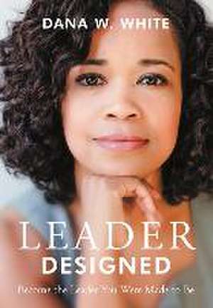 Leader Designed de Dana W White