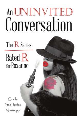 An Uninvited Conversation de Camille St. Charles Mississippi