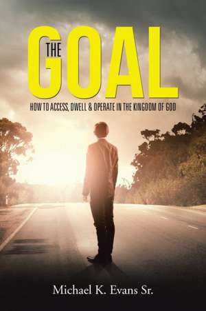 The GOAL de Michael K. Evans Sr.