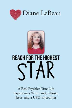 Reach for the Highest Star de Diane LeBeau