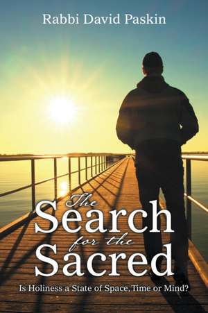 The Search for the Sacred de Rabbi David Paskin