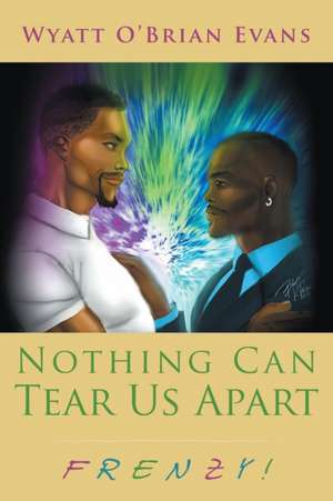 Nothing Can Tear Us Apart de Wyatt O' Brian Evans