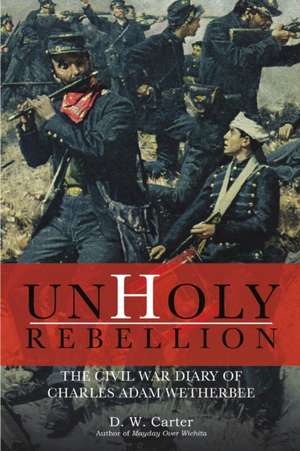 Unholy Rebellion de D. W. Carter