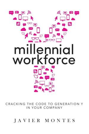 Millennial Workforce de Javier Montes