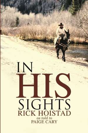 In His Sights de Rick Hoistad