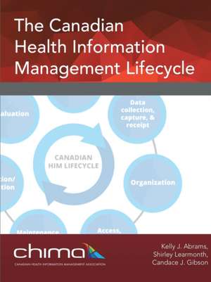 The Canadian Health Information Management Lifecycle de Chima