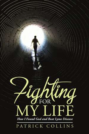 Fighting for My Life de Patrick Collins