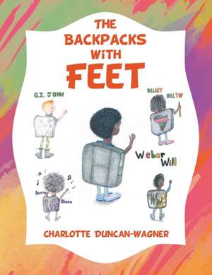 The Backpacks with Feet de Charlotte Duncan-Wagner