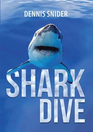 Shark Dive de Dennis Snider