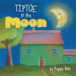 Tiptoe to the Moon de Peppy Root