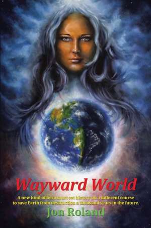 Wayward World de Jon Roland