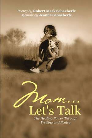 Mom ... Let's Talk de Robert Mark Schaeberle