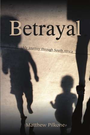 Betrayal de Matthew Pilkone