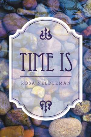 Time Is de Rosa Needleman