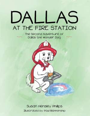 Dallas at the Fire Station de Susan Hensley Phillips