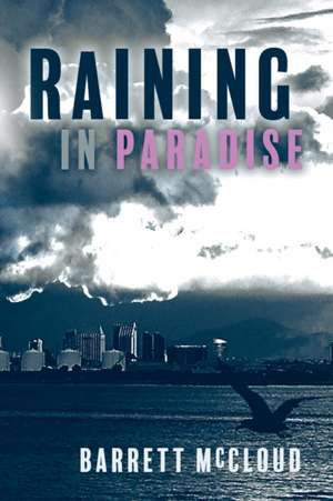 Raining in Paradise de Barrett McCloud