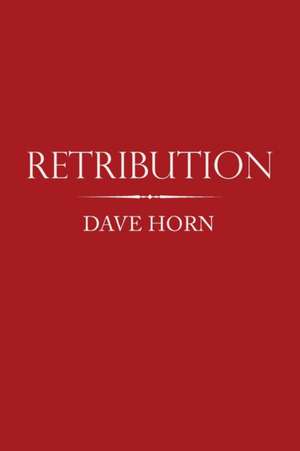 RETRIBUTION de Dave Horn