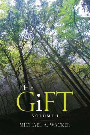 The Gift de Michael A. Wacker