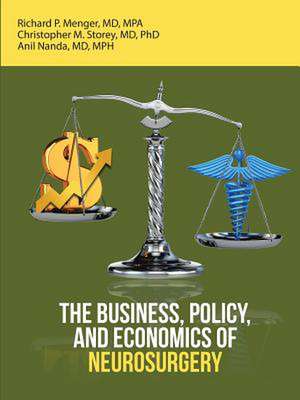 The Business, Policy, and Economics of Neurosurgery de MD MPA Richard P. Menger