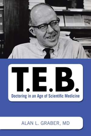 T.E.B. de MD Alan L. Graber