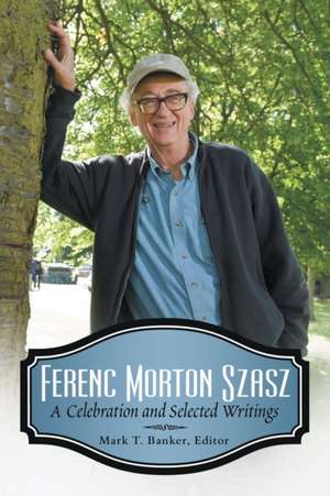 Ferenc Morton Szasz de Mark T. Banker