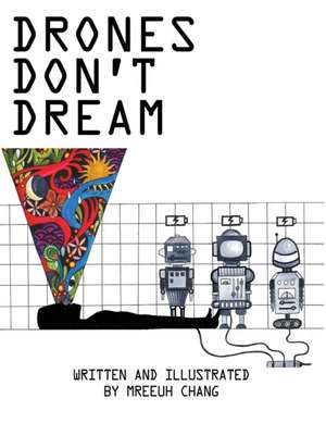 Drones Don't Dream de Mreeuh Chang