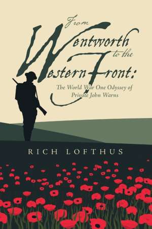 From Wentworth to the Western Front de Rich Lofthus