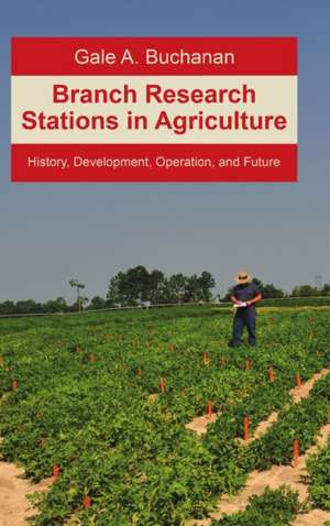 Branch Research Stations in Agriculture de Gale A. Buchanan