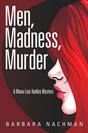Men, Madness, Murder de Barbara Nachman