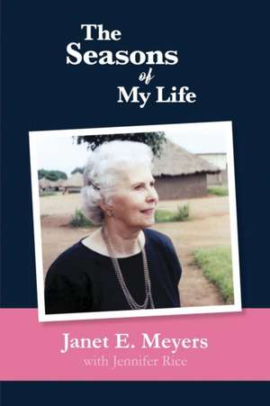 The Seasons of My Life de Janet E. Meyers