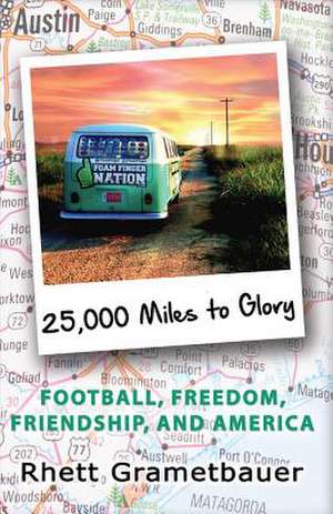 25,000 Miles to Glory de Rhett Grametbauer