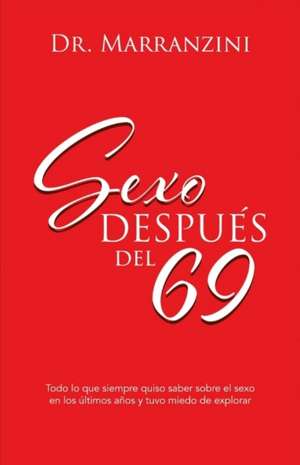 Sexo Después del 69: Volume 1 de Dra Regina Marranzini