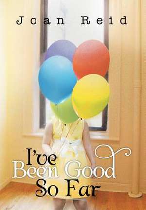 I've Been Good So Far de Joan Reid