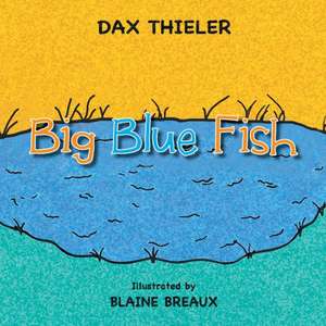 Big Blue Fish de Dax Thieler