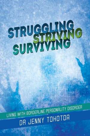 STRUGGLING STRIVING SURVIVING de Jenny Tohotoa