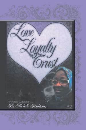 Love, Loyalty and Trust de Michelle Hightower