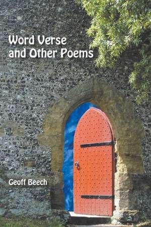 Word Verse and Other Poems de Geoff Beech