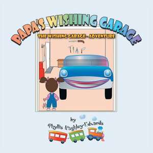 Papa's Wishing Garage de Phyllis Hughley-Edwards