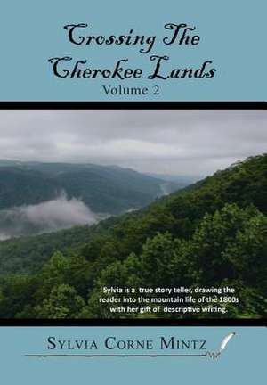 Crossing the Cherokee Lands Vol. # 2 de Sylvia Corne Mintz