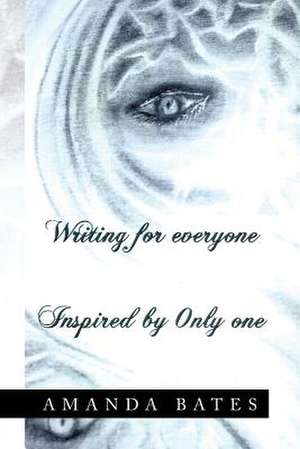 Writing for Everyone Inspired by Only One de Amanda Bates