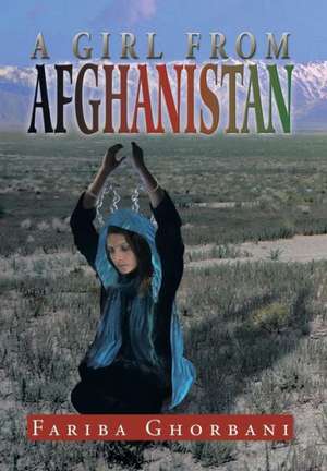 A Girl from Afghanistan de Fariba Ghorbani