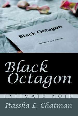 Black Octagon de Itasska L. Chatman