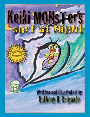 Keiki Monsters Surf at Night... de Anthony H. Brigante